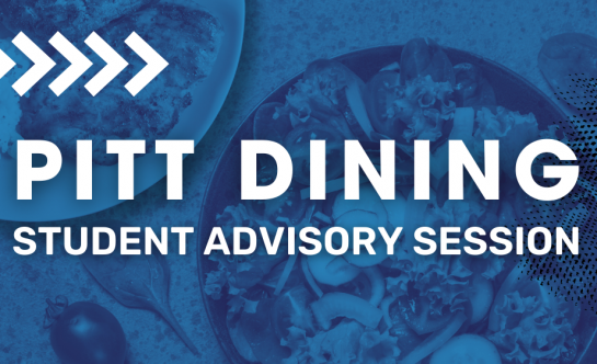 Text 'Pitt Dining Student Advisory Session'